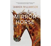 Mirror Horse: A Memoir
