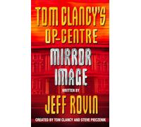 MIRROR IMAGE: Book 2 (Tom Clancy’s Op-Centre)