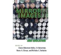 Mirror Images : Popular Culture and Education