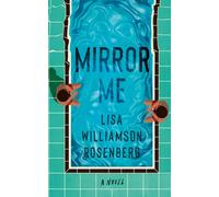 Mirror Me : A Novel