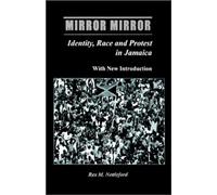 Mirror Mirror: Identity, Race & Protest in Jamaica