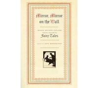 Mirror, Mirror on the Wall: Women Writers Explore Their Favorite Fairy Tales