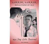 Mirror, Mirror: Reflections of Self: 365 Day Life Journal