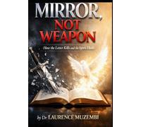 MIRROR, NOT WEAPON: How the Letter Kills and the Spirit Heals (Leadership)