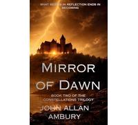 Mirror of Dawn: Book Two (The Constellations Trilogy)
