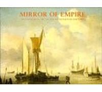 Mirror of Empire: Dutch Marine Art of the Seventeenth Century