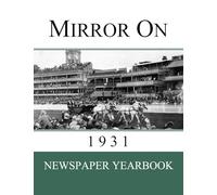 Mirror On 1931: Newspaper Yearbook containing 120 front pages from 1931 - Unique birthday gift / present idea.