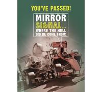 Mirror, Signal... Where The Hell Did He Come From! - Funny Test Driving Pass Card