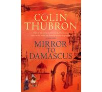 Mirror To Damascus by Colin Thubron (4-Dec-2008) Paperback
