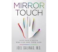 Mirror Touch: Notes from a Doctor Who Can Feel Your Pain