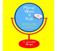 Mirror Work 4 Kids: Affirmations for Building Character & Mindfulness in the Post-Covid Classroom