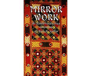 Mirror Work And Embroideries Of Kutch, India [VHS]