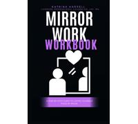 Mirror Work That Works! Workbook: A Step-by-Step Guide to loving yourself piece by Peace