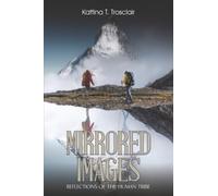 Mirrored Images: Reflections of the Human Tribe