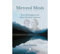 Mirrored Minds : Søren Kierkegaard and Hans Christian Andersen