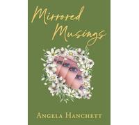 Mirrored Musings: Reflections of a Wild Woman’s Heart