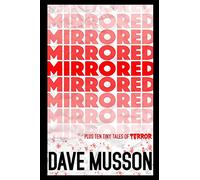 Mirrored: Plus Ten Tiny Tales of Terror