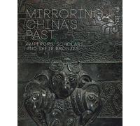 Mirroring China's Past: Emperors, Scholars, and Their Bronzes (Elgar EU Energy Law series)