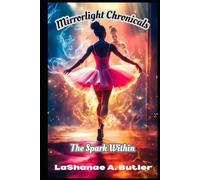 Mirrorlight Chronicles: Book 1: The Spark Within (The Secret Steps of Zaria)