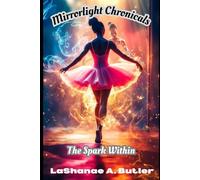 Mirrorlight Chronicles: Book 1: The Spark Within (The Secret Steps of Zaria)