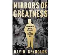 Mirrors of Greatness – Churchill and the Leaders Who Shaped Him – Harper Collins Publishers