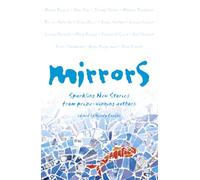Mirrors: Sparkling new stories from prize-winning authors