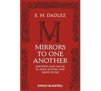 Mirrors to One Another: Emotion and Value in Jane Austen and David Hume: 08 (New Directions in Aesthetics)