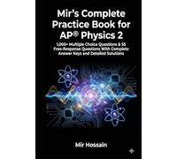 Mir's Complete Practice Book for AP® Physics 2: 1,000+ Multiple Choice Questions & 55 Free-Response Questions With Complete Answer Keys and Detailed Solutions