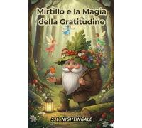 MIRTILLO E LA MAGIA DELLA GRATITUDINE