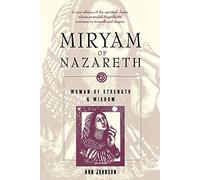 Miryam of Nazareth: Woman of Strength & Wisdom: Woman of Strength and Wisdom