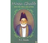Mirza Ghalib: Selected Lyrics & Letters