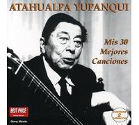 Mis 30 Mejores Canciones by ATAHUALPA YUPANQUI (2000-12-15)