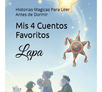 Mis 4 Cuentos Favoritos: Historias Magicas Para Leer Antes de Dormir