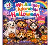 Mis amigos adorables en Halloween: Libro de colorear para niños y niñas de 3 a 9 años con 40 dibujos adorables de perritos disfrazados que fomentan la ... la concentración y la relajación.