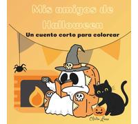Mis amigos de Halloween: Un cuento corto para colorear