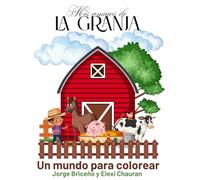 Mis amigos de la Granja: Un mundo para colorear (Mi Mundo para Colorear)