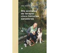 Mis animales de terapia: cinco historias sanadoras