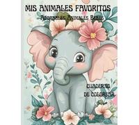 Mis animales favoritos: Cuaderrno de colorear con adorables animales bebé