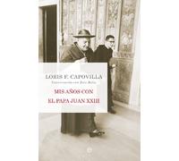 Mis años con el Papa Juan XXIII: Conversación con Ezio Bolis (Religión)