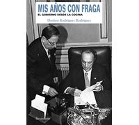 Mis años con Fraga. La política desde la cocina