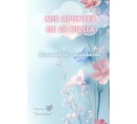 MIS APUNTES DE LA BIBLIA Resumen de Enseñanzas