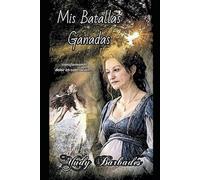 Mis batallas ganadas.: La maternidad como camino de despertar.