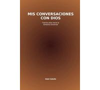 MIS CONVERSACIONES CON DIOS: TREINTA AÑOS HACIA LA SINTONIA UNIVERSAL (CIENCIA CONSCIENCIA)
