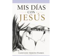 MIS DÍAS CON JESUS