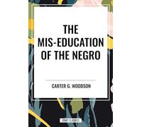 Mis-Education of the Negro (An African American Heritage Book)