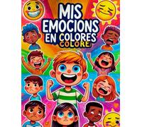 Mis Emociones en Colores: Un libro para colorear y explorar sentimientos