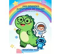 MIS GRANDES AVENTURAS DE COLOR: LIBRO INFANTIL PARA COLOREAR Y APRENDER