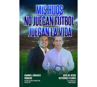 Mis hijos no juegan fútbol, juegan la vida