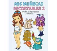 MIS MUÑECAS RECORTABLES 2: ¡Diviértete Jugando y Creando como Antes! Paper Dolls - Mariquitas: Vintage para Niños y Adultos Libro Clásico de Muñecas ... con Vestidos para Recortar, Doblar y Jugar