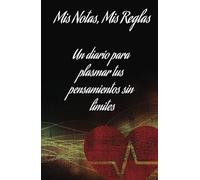 Mis Notas, Mis Reglas. Planificador personal Libro Tapa Dura: Descubre el espacio perfecto para plasmar tus ideas, pensamientos y emociones sin ... Diario de Inspiración & Manifestación